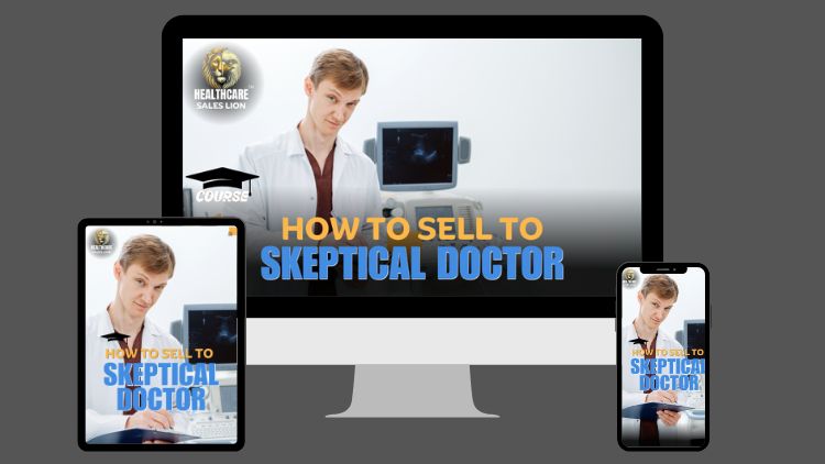 how to sell to skeptical doctor